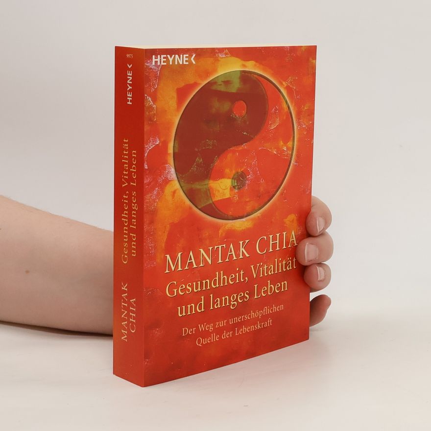Mantak Chia Gesundheit, Vitalität und langes Leben