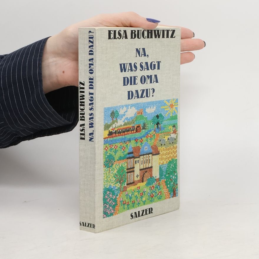 Elsa Buchwitz Na, was sagt die Oma dazu?