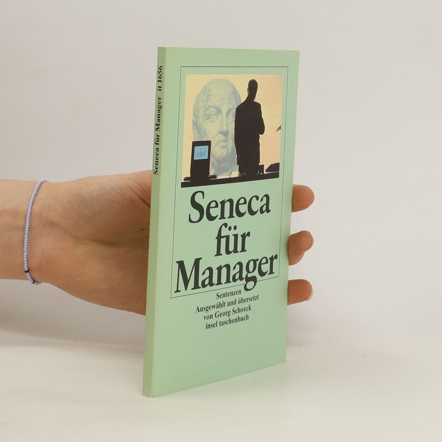 Lucius Annaeus Seneca Seneca für Manager
