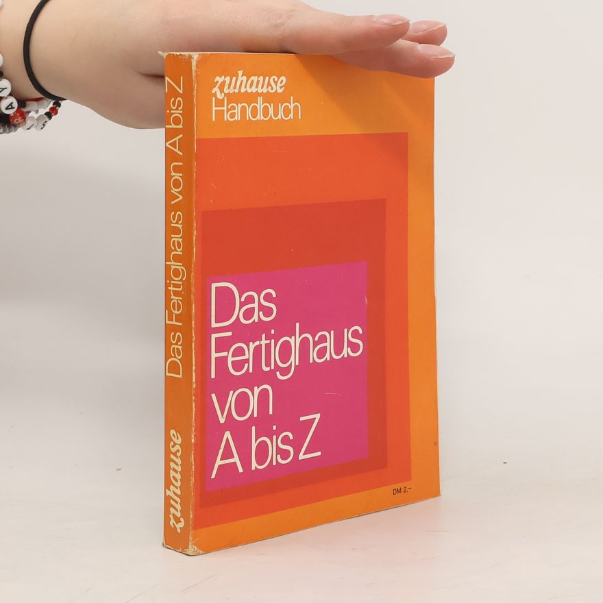 Autorenkollektiv Das Fertighaus von A bis Z