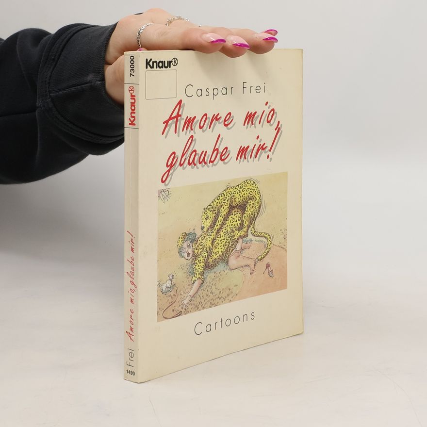 Caspar Frei Amore mio, glaube mir!