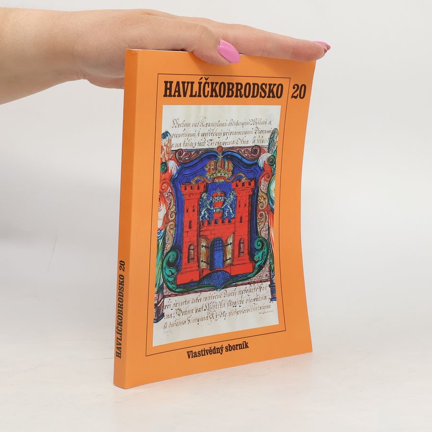 Collectif d'auteurs Havlíčkobrodsko. Vlastivědný sborník Havlíčkobrodsko Sborník příspěvků o historii regionu Havlíčkobrodsko