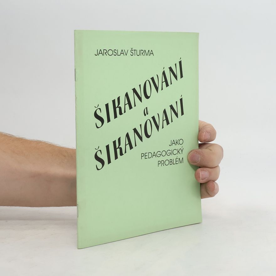 Jaroslav Šturma Šikanování a šikanovaní jako pedagogický problém