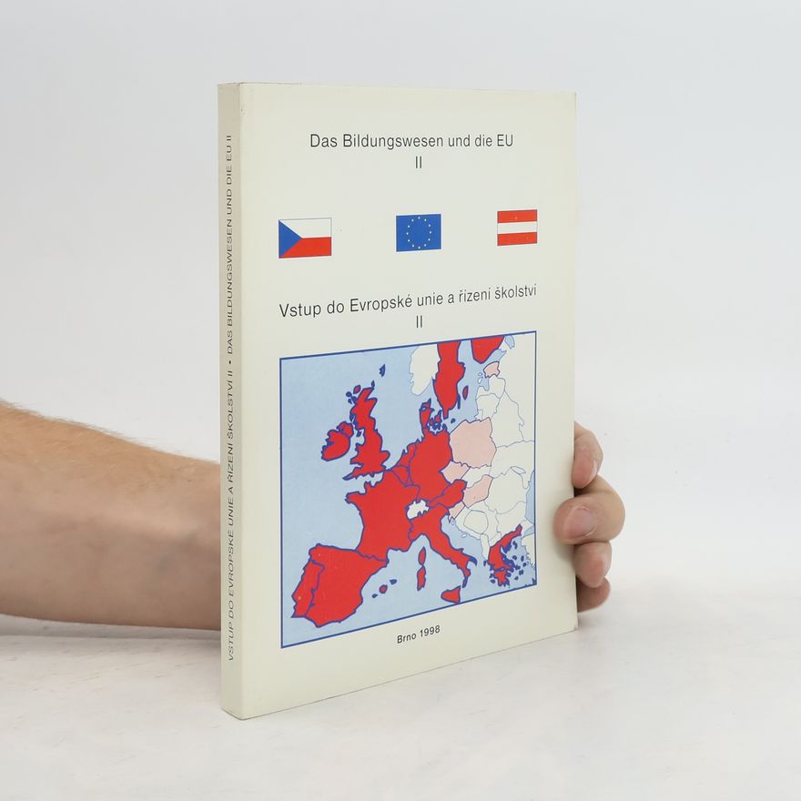 Antonín Malach Vstup do Evropské unie a řízení školství II : sborník z bilaterální česko-rakouské konference, konané ve dnech 5. a 6. listopadu 1998 na zámku Kravsko u Znojma, ČR = Das Bildungswesen und die EU II : Sammelband aus der österreichisch-tschechischer Konferenz 5.-6. November 1998, Schloss Kravsko bei Znojmo, Tschechische Republik