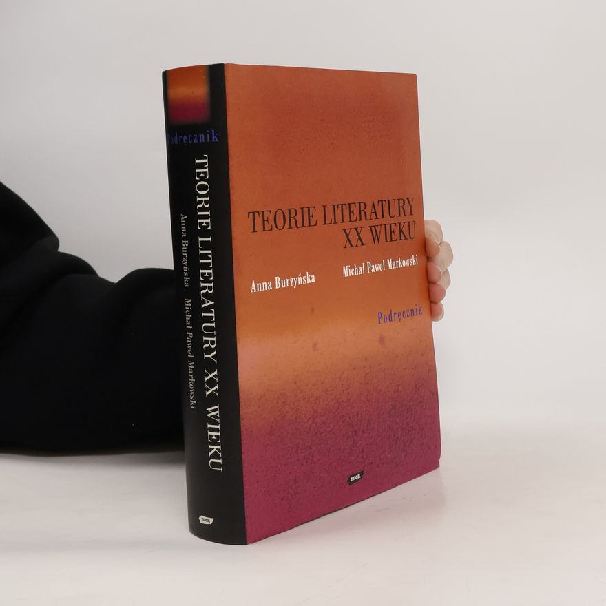 Anna B Burzyńska Teorie literatury XX wieku. Podręcznik