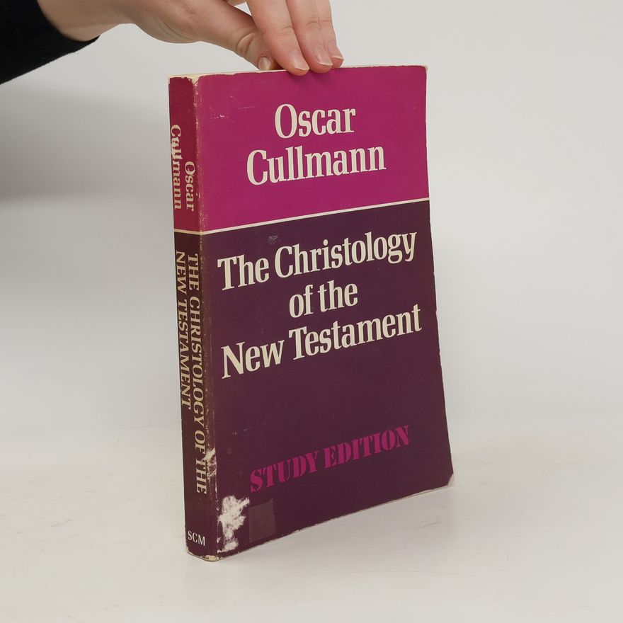 Oscar Cullmann The Christology of the New Testament
