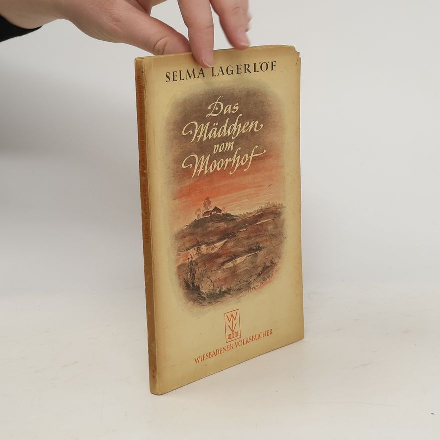Selma Lagerlöf Das Mädchen vom Moorhof