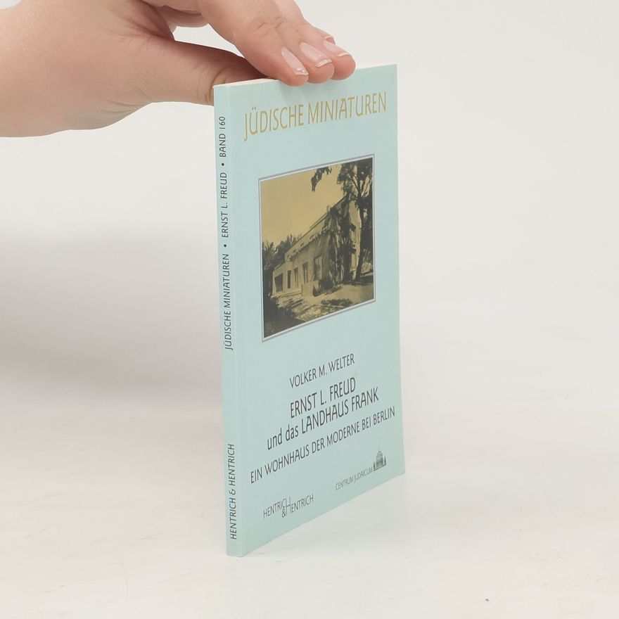 Volker M. Welter Ernst L. Freud und das Landhaus Frank