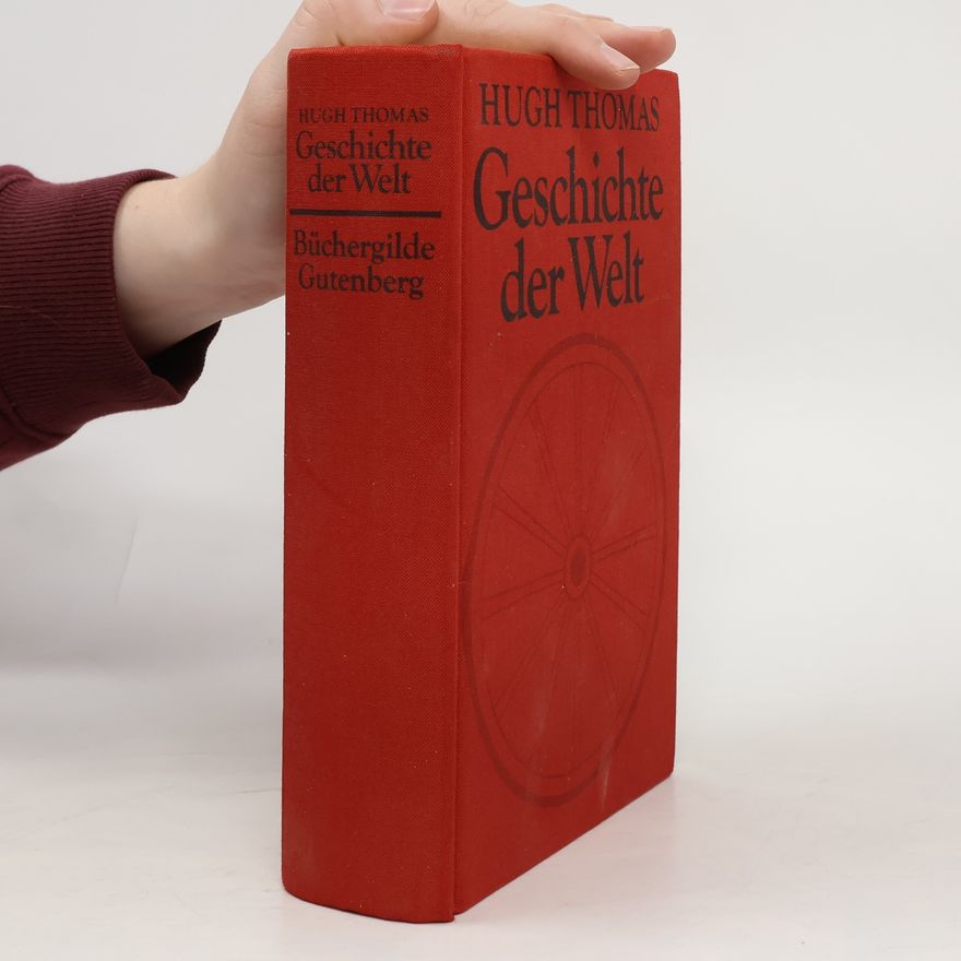Hugh Thomas Geschichte der Welt