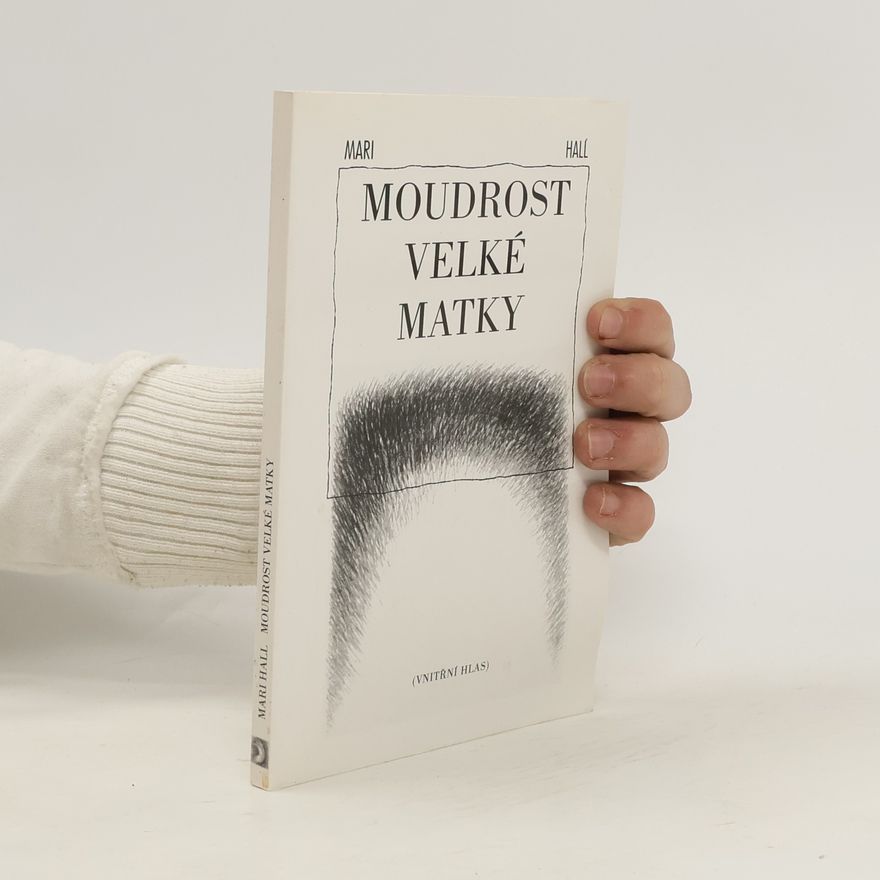 Mari Hall Moudrost Velké matky