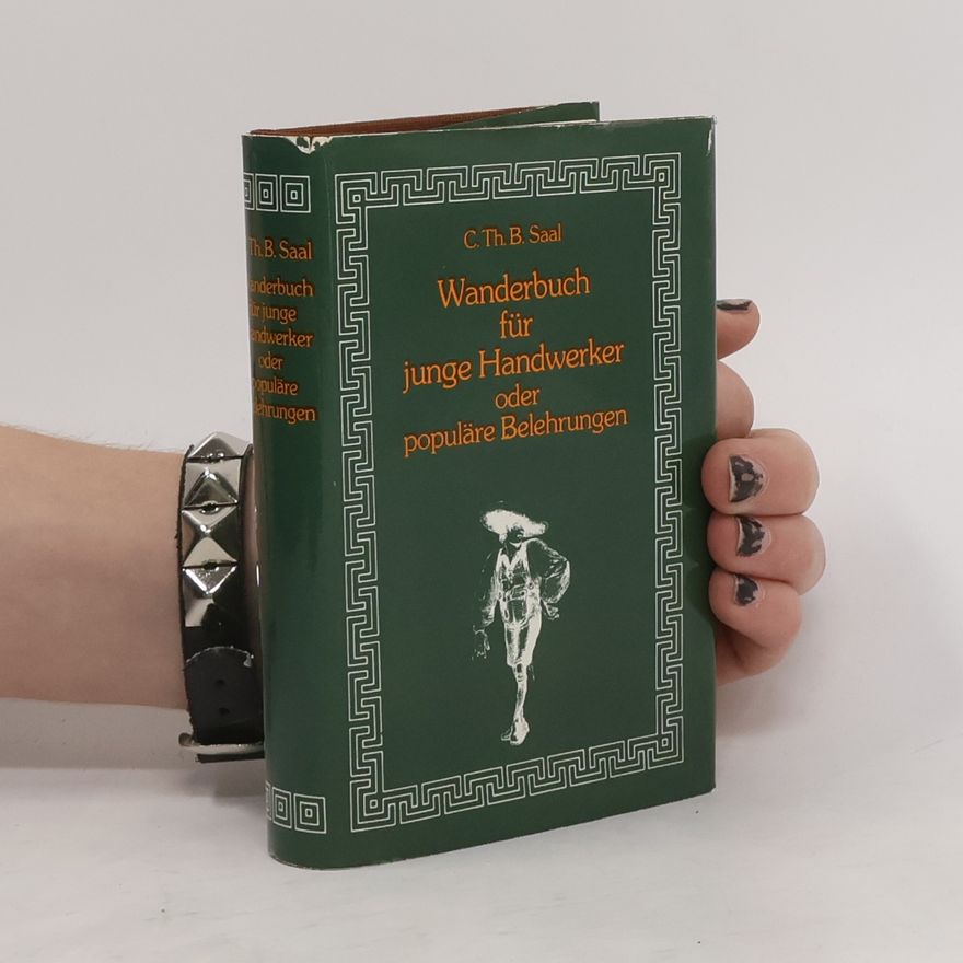 C. Th. B. Saal Wanderbuch für junge Handwerker oder Populäre Belehrungen