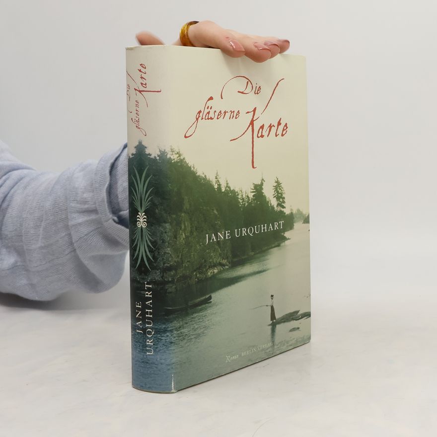 Jane Urquhart Die gläserne Karte
