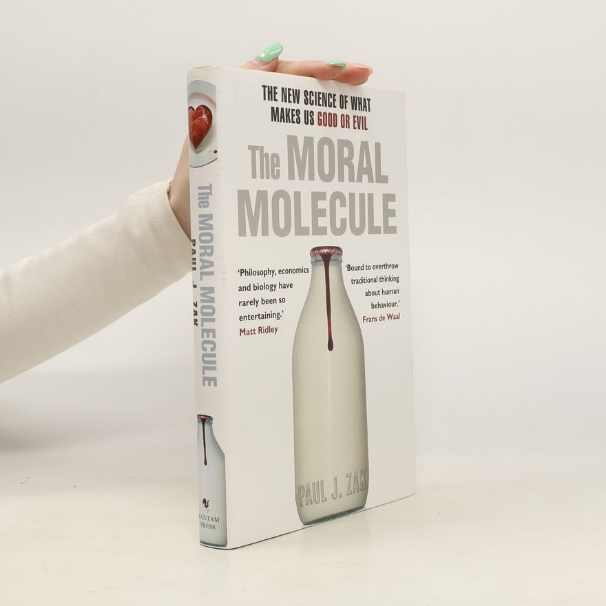 Paul J. Zak The Moral Molecule
