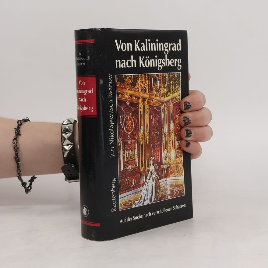 Jurij Nikolaevic Ivanov Von Kaliningrad nach Königsberg