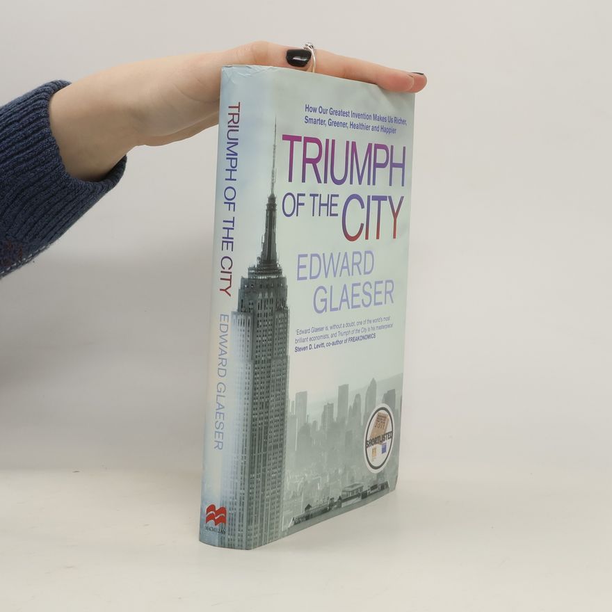 Edward L. Glaeser Triumph of the City