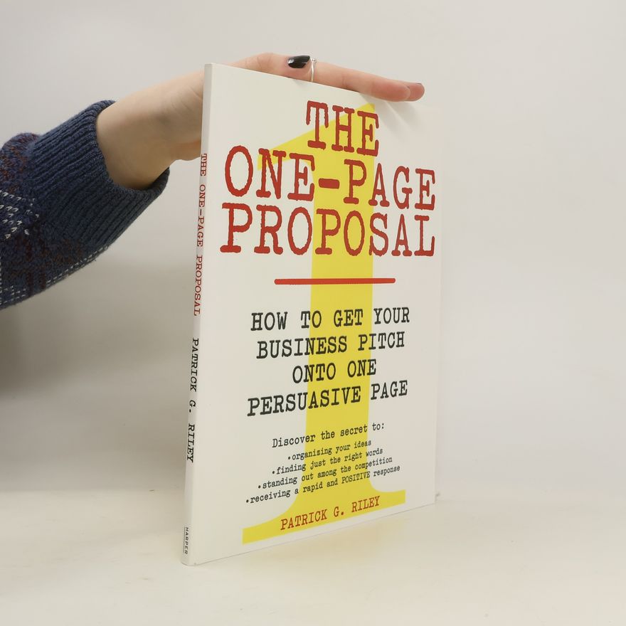 Patrick G. Riley The One-Page Proposal