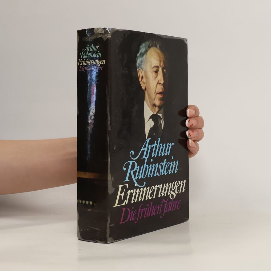 Arthur Rubinstein Erinnerungen. Die frühen Jahre