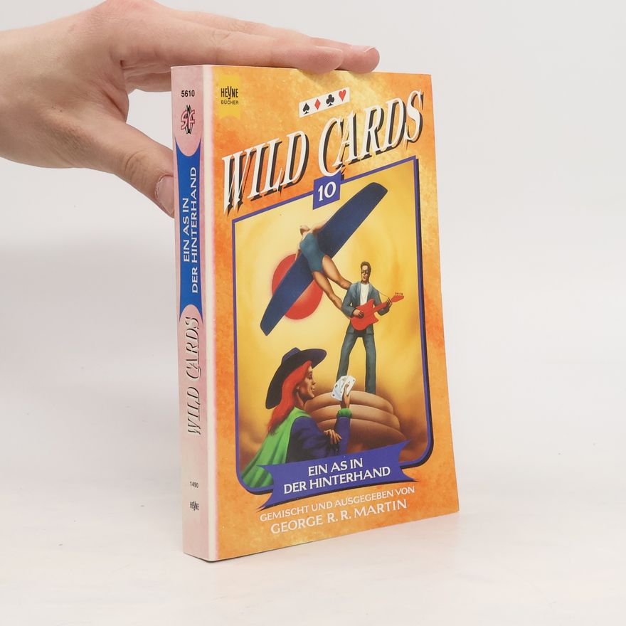 George R. R. Martin Wild Cards - Ein As in der Hinterhand. Band 10