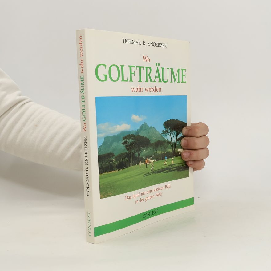 Holmar Knörzer Wo Golfträume wahr werden