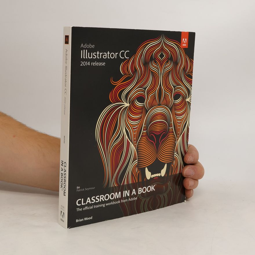 Brian Wood Adobe Illustrator CC. 2014 Release. Classroom in a Book