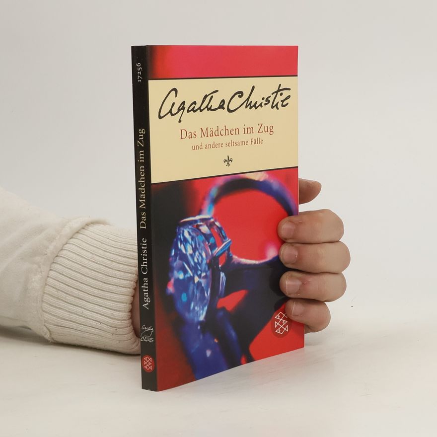 Agatha Christie Das Mädchen im Zug und andere seltsame Fälle