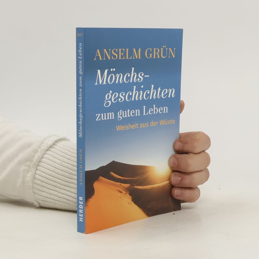 Anselm Grün Mönchsgeschichten zum guten Leben