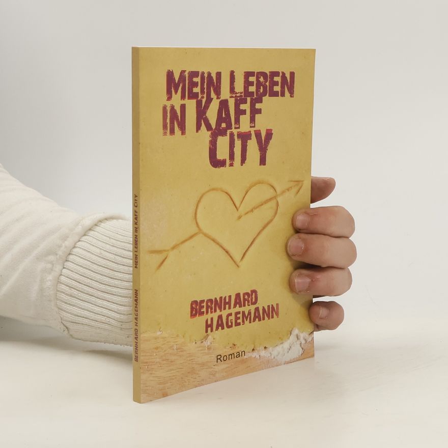 Bernhard Hagemann Mein Leben in Kaff City