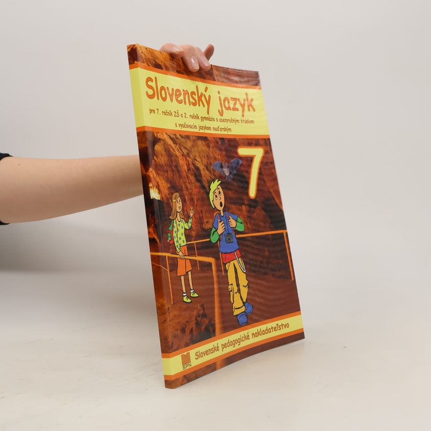 Autorenkollektiv Slovenský jazyk pre 7. ročník ZŠ a 2. ročnik gymnázia s osemročným štúdiom s vyučovacím jazykom maďarským