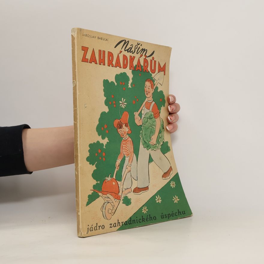 Jaroslav Babula Našim zahrádkářům