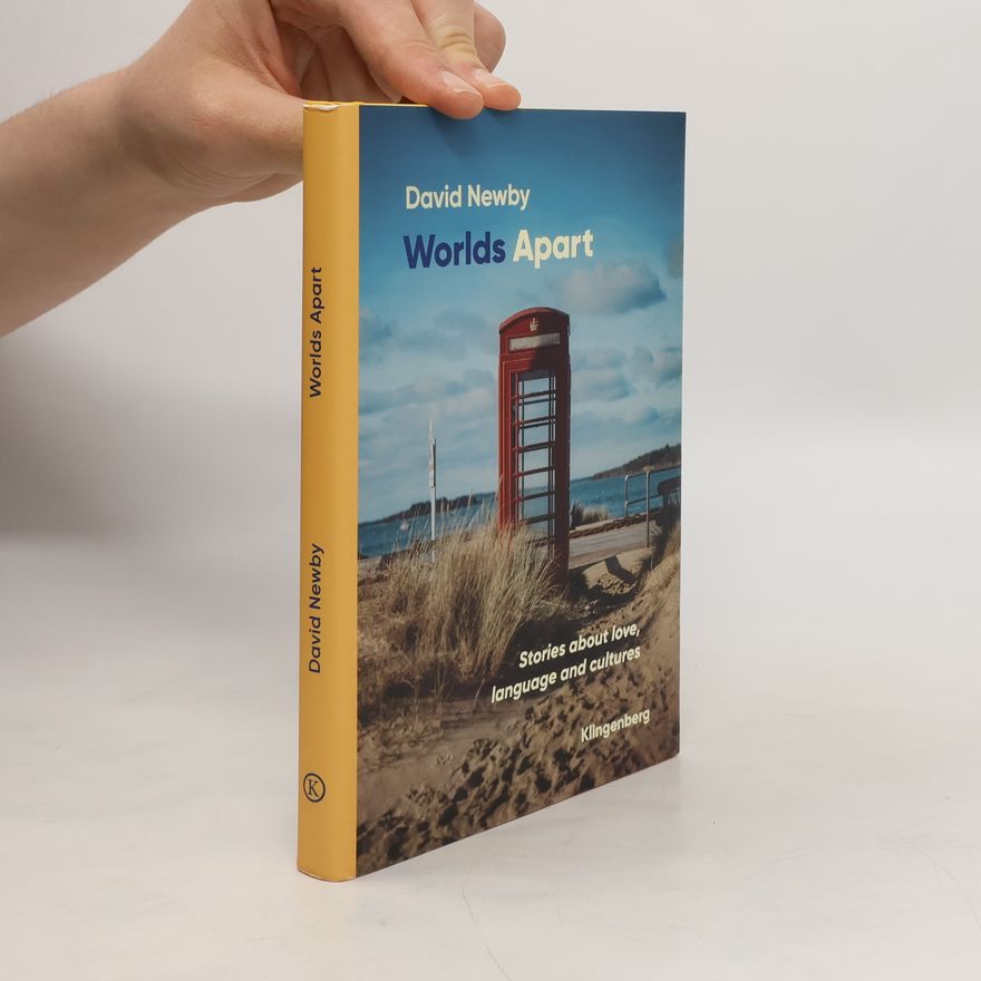 David Newby Worlds Apart: Stories about love, language and cultures