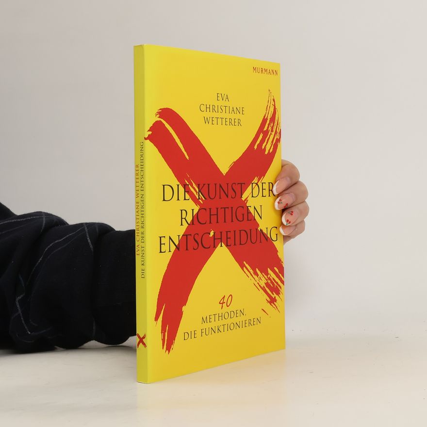 Eva Christiane Wetterer Die Kunst der richtigen Entscheidung