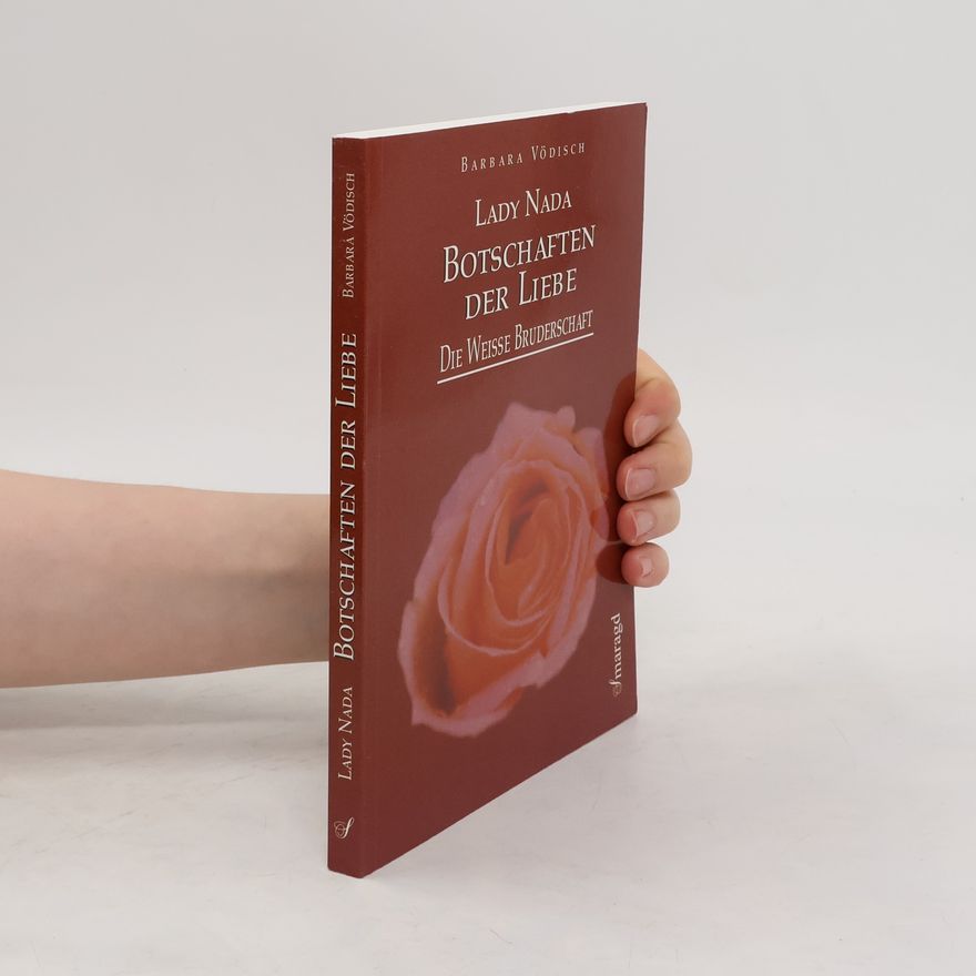 Barbara Vödisch Lady Nada, Botschaften der Liebe