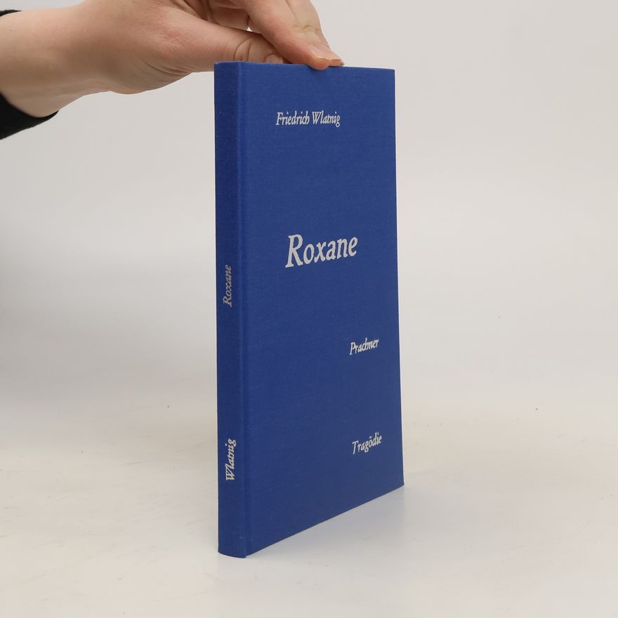 Friedrich Wlatnig Roxane