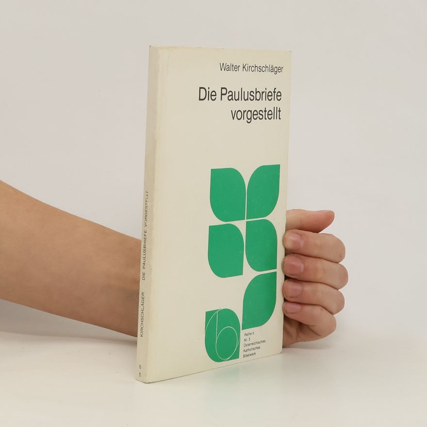 Walter Kirchschläger Die Paulusbriefe vorgestellt