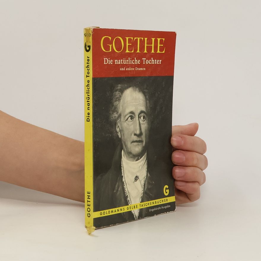 Johann Wolfgang von Goethe Die natürliche Tochter
