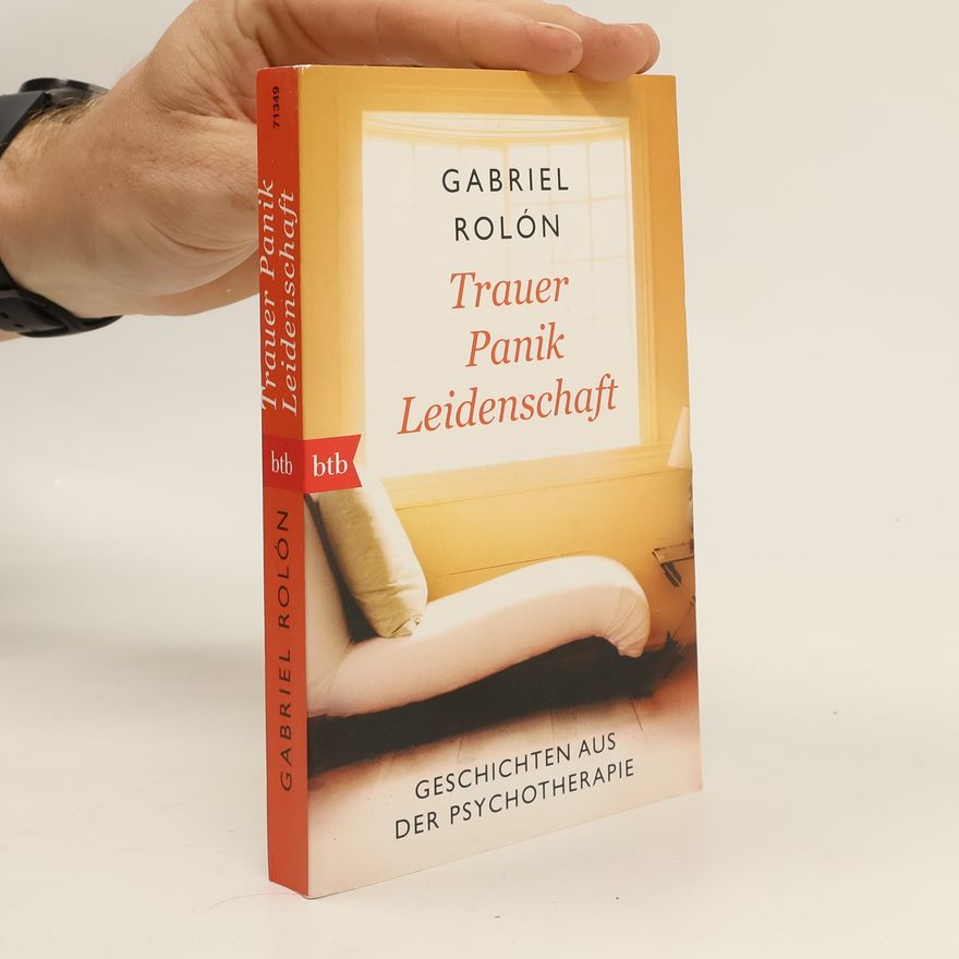 Gabriel Rolón Trauer, Panik, Leidenschaft