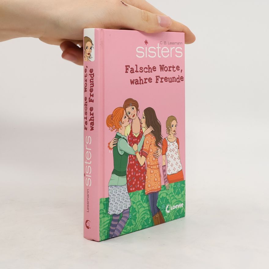 C. B. Lessmann sisters - Falsche Worte, wahre Freunde
