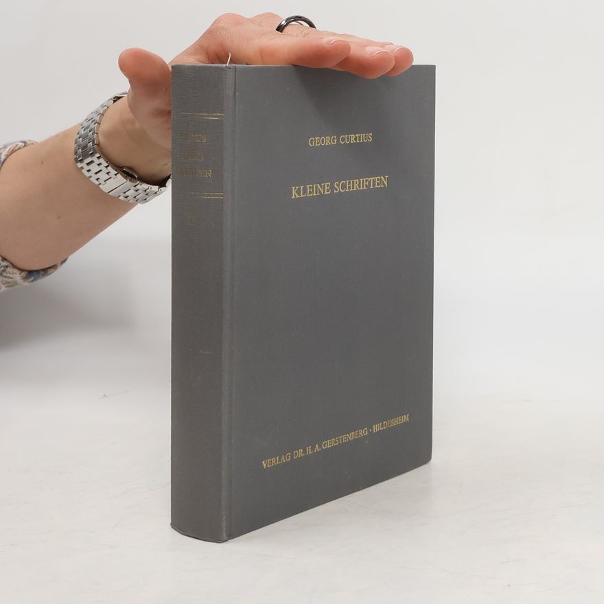 Georg Curtius Kleine Schriften