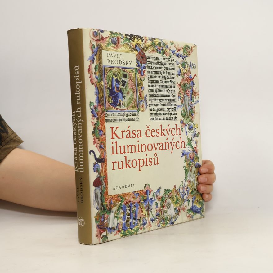 Pavel Brodský Krása českých iluminovaných rukopisů