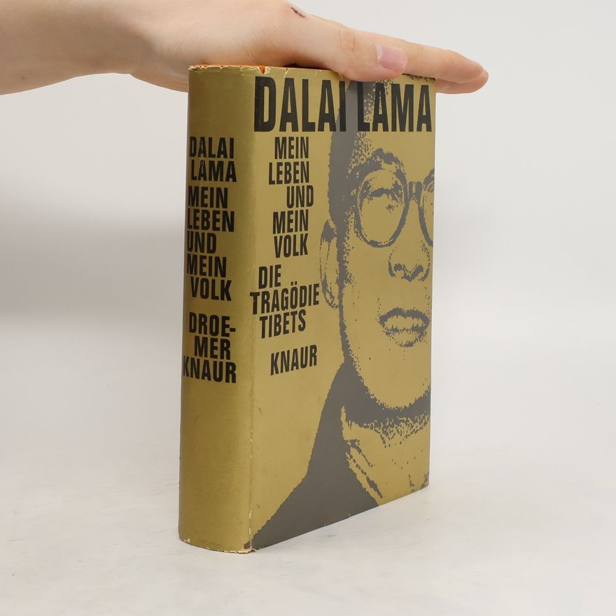 Dalaï-Lama Mein Leben und mein Volk: Die Tragödie Tibets