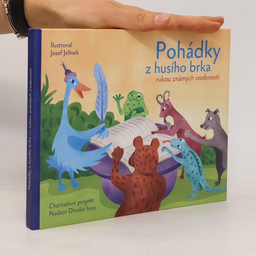 Josef Jelínek Pohádky z husího brka rukou známých osobností
