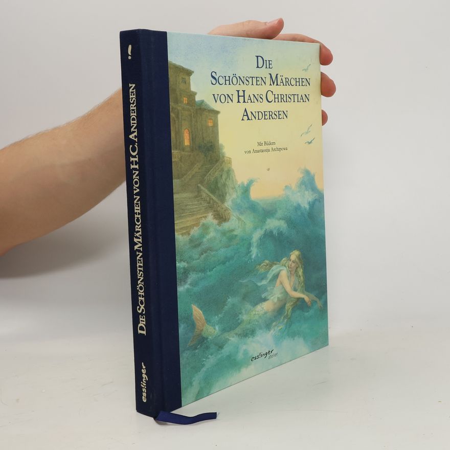 Jacob Ludwig Karl Grimm Die schönsten Märchen von Hans Christian Andersen