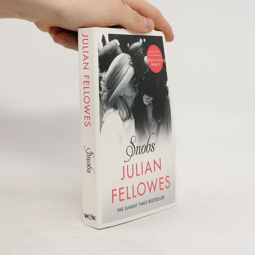Julian Fellowes Snobs