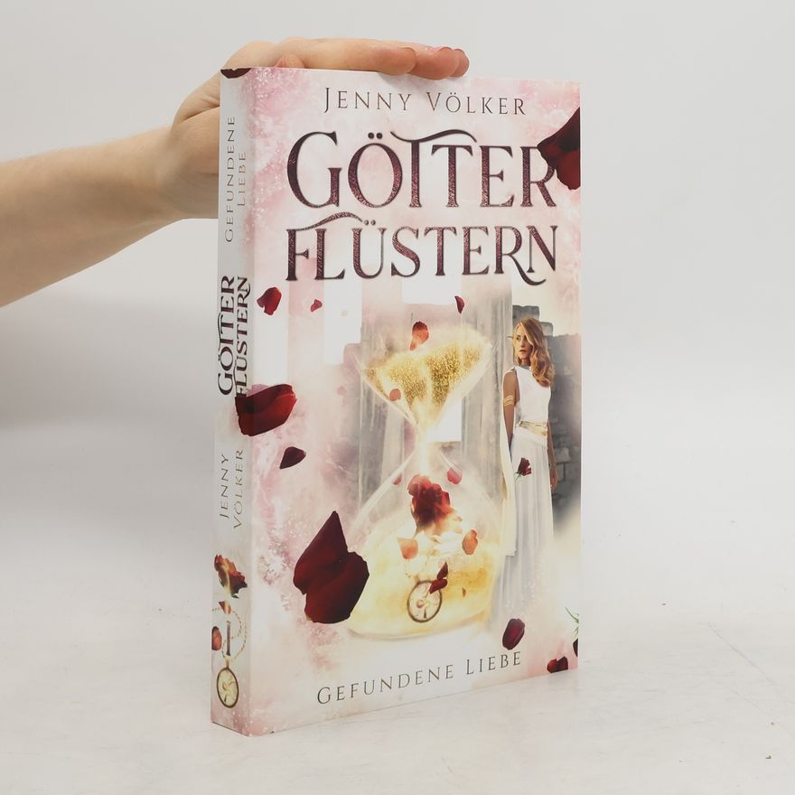 Jenny Völker Götterflüstern. Gefundene Liebe