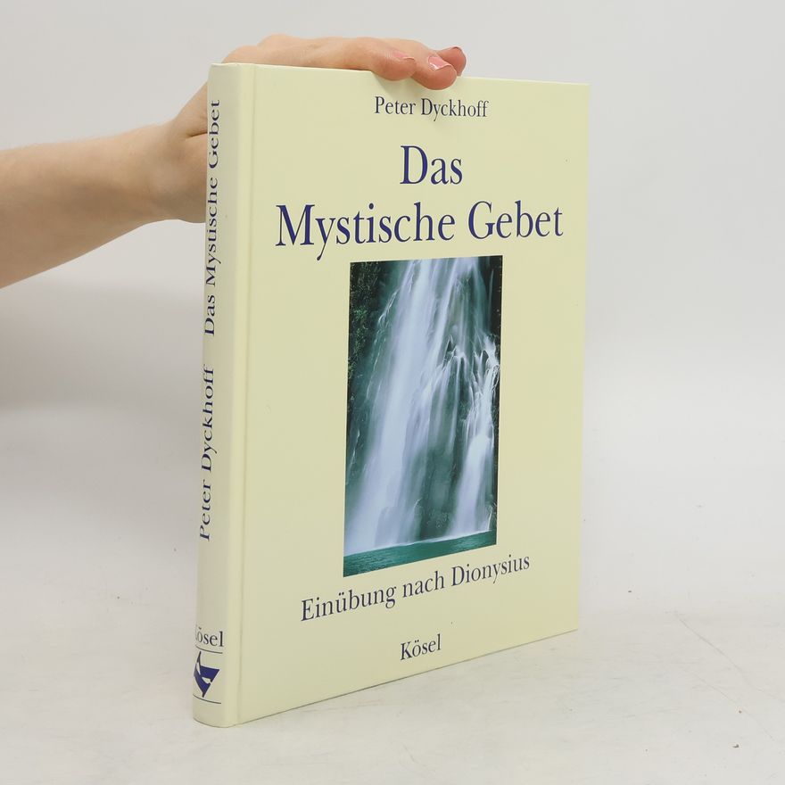 Peter Dyckhoff Das mystische Gebet