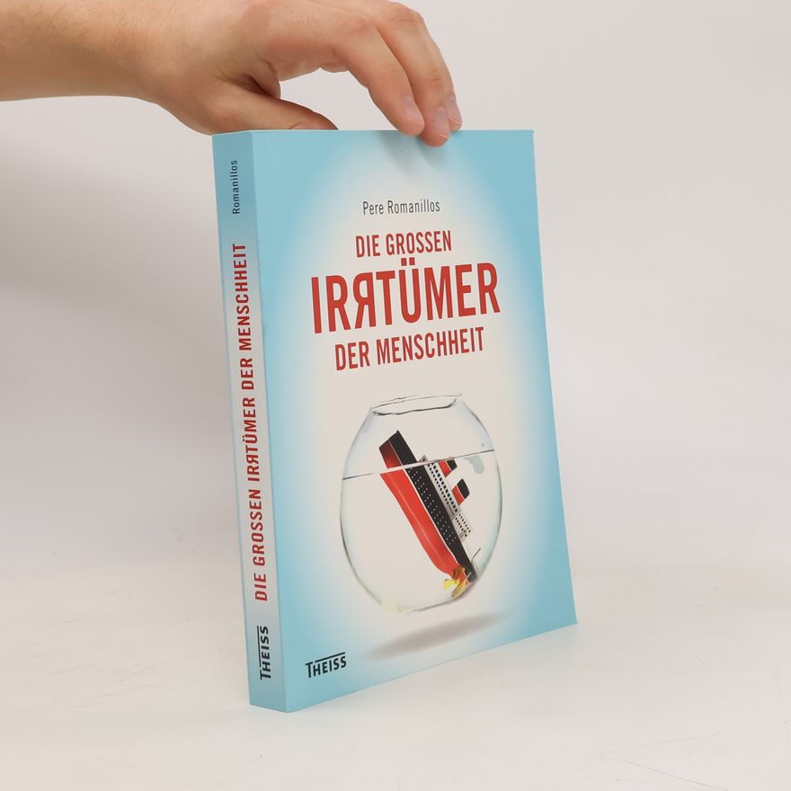 Pere Romanillos Die großen Irrtümer der Menschheit