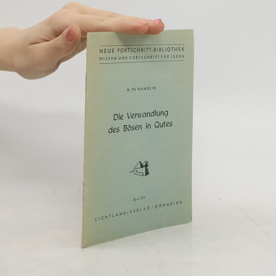 Henry Thomas Hamblin Die Verwandlung des Bösen in Gutes