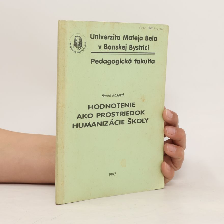 Beata Kosová Hodnotenie ako prostriedok humanizácie školy