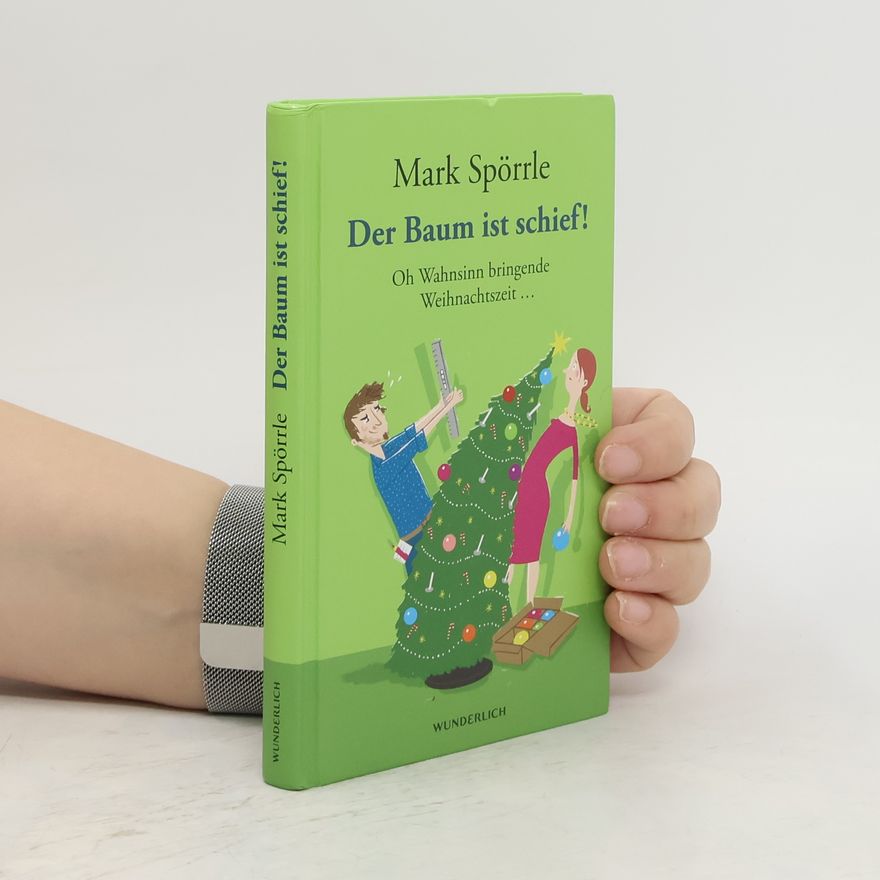 Mark Spörrle Der Baum ist schief!