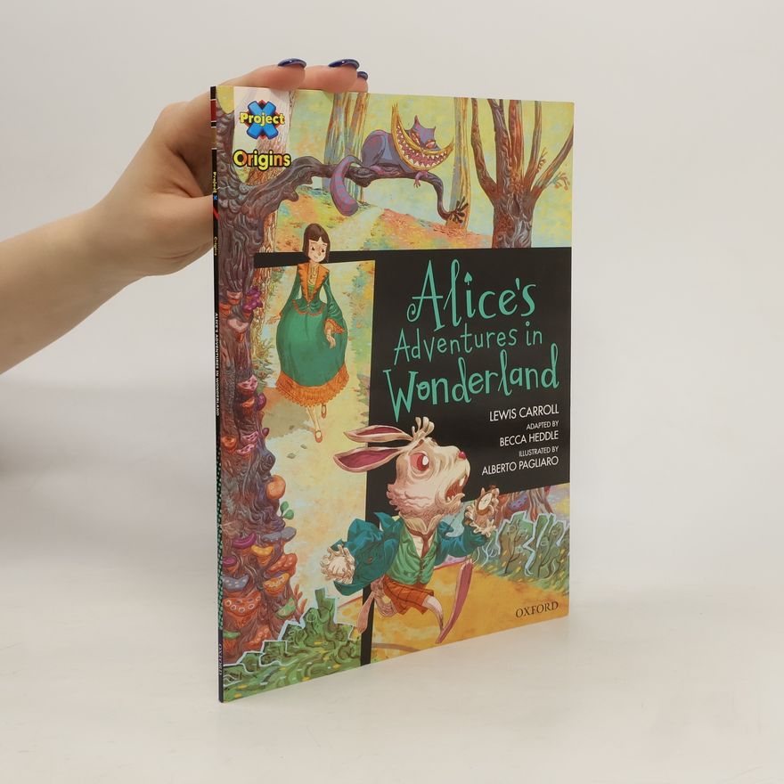 Lewis Carroll Project X Origins Graphic Texts: Dark Red Book Band, Oxford Level 18: Alices Adventures in Wonderland